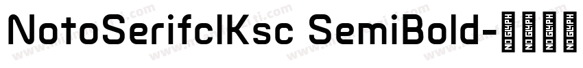 NotoSerifclKsc SemiBold字体转换